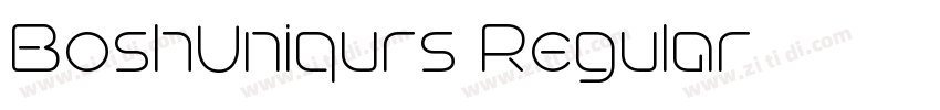 BoshUniqurs Regular字体转换 BoshUniqurs Regular字体转换